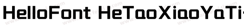 HelloFont HeTaoXiaoYaTi字体转换